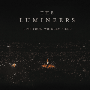 Dead Sea Intro (Live from Wrigley Field) - ​The Lumineers