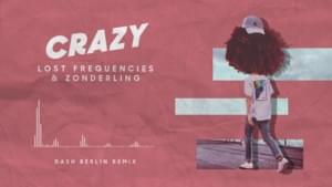 Crazy (Dash Berlin Remix) - Lost Frequencies & Zonderling