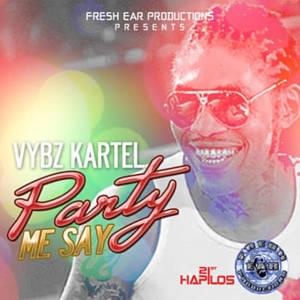 Party Me Say - Vybz Kartel