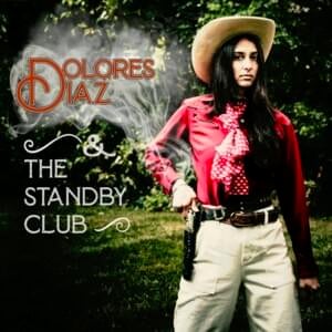 Amos Moses - Dolores Diaz & The Standby Club (Ft. MiWi La Lupa)