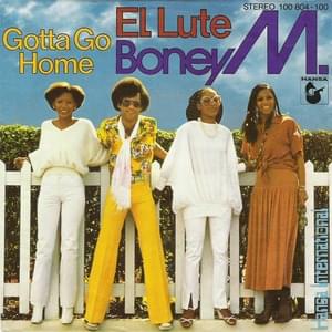 Gotta Go Home - Boney M.