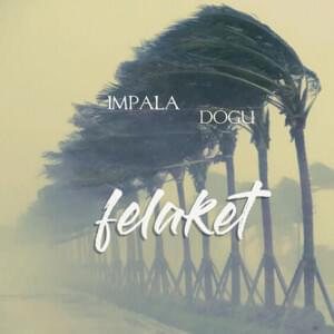 Felaket - İmpala (Ft. Dogu)