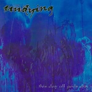 This Day All Gods Die - Undying