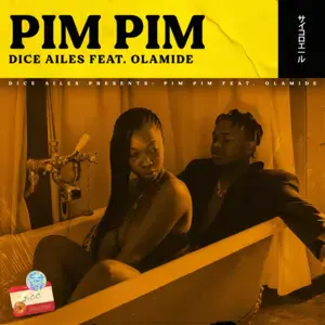 Pim Pim - Dice Ailes (Ft. Olamide)