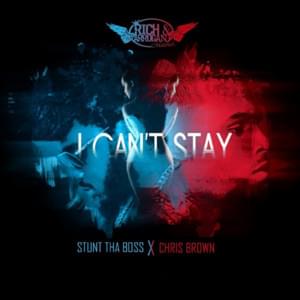 I Can’t Stay - Stunt tha Boss (Ft. Chris Brown)