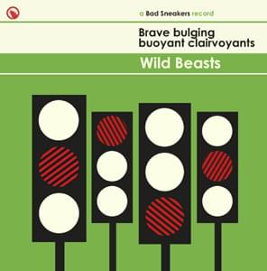 Brave Bulging Buoyant Clairvoyants - Wild Beasts