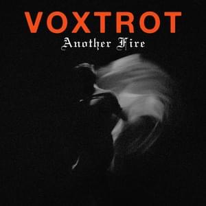 Another Fire - Voxtrot