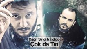 Çok da Tın - İndigo (TUR) & Çağrı Sinci (Ft. Çağrı Sinci & İndigo (TUR))