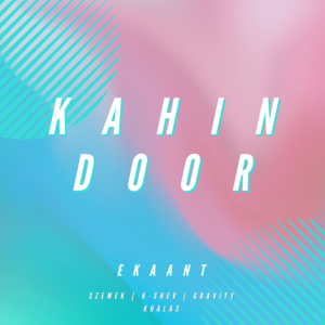 Kahin Door - EKAANT (Ft. Gravity & K-SHEV)