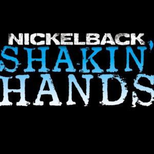 Shakin’ Hands - Nickelback