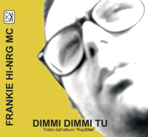 Dimmi Dimmi Tu - Frankie hi-nrg mc