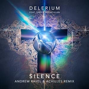 Silence (Andrew Rayel & Achilles Remix) - Delerium (Ft. Sarah McLachlan)