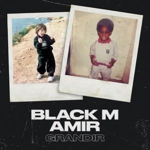 Grandir - Black M (Ft. Amir)