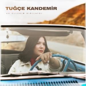 Ah Ellerim Kırılaydı - Tuğçe Kandemir