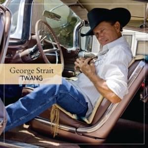 Twang - George Strait