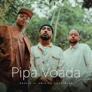 Pipa Voada - Rashid (Ft. Emicida & Lukinhas)