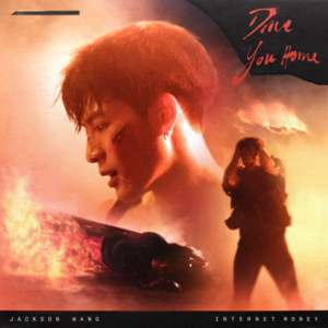 Drive You Home - Jackson Wang (王嘉爾) & Internet Money