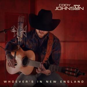 Whoever’s in New England - Cody Johnson