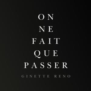 On ne fait que passer - Ginette Reno