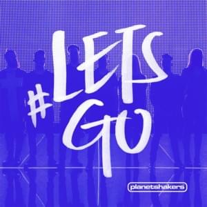 Let’s Go - Planetshakers