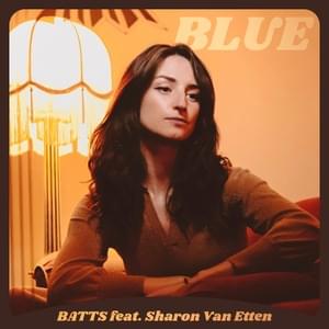 Blue - BATTS (Ft. Sharon Van Etten)