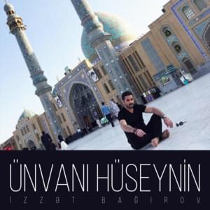 Ünvanı Hüseynin - İzzət Bağırov