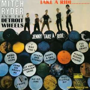 Jenny Take a Ride - Mitch Ryder & The Detroit Wheels