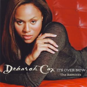 It’s Over Now (Hex’s Retro-Future mix) - Deborah Cox