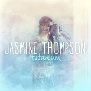 Titanium - Jasmine Thompson