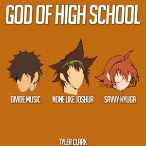 God of High School - None Like Joshua (Ft. Divide Music & Twisted Savvy)