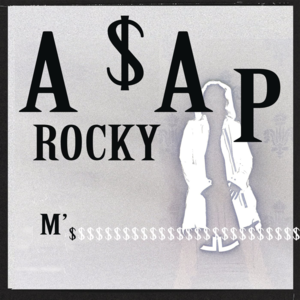 M’$ - A$AP Rocky (Ft. Lil Wayne)