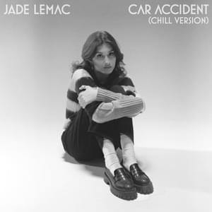 Car Accident (Chill Version) - Jade LeMac