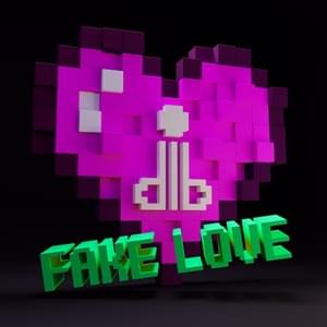 Fake love - ​dlb