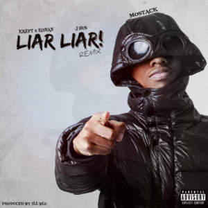 Liar Liar (Remix) - MoStack (Ft. J Hus & Krept & Konan)