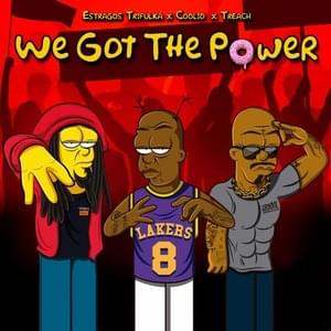 We Got The Power - Estragos Trifulka, Treach & Coolio