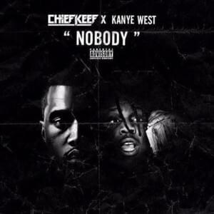 Nobody - Chief Keef (Ft. Kanye West)