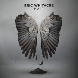 Hurt - Eric Whitacre (Ft. Eric Whitacre Singers)