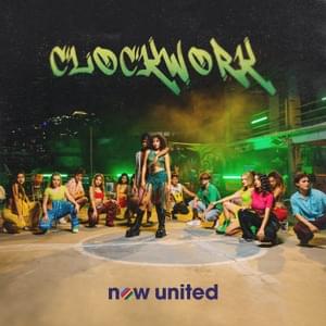 Clockwork - Now United