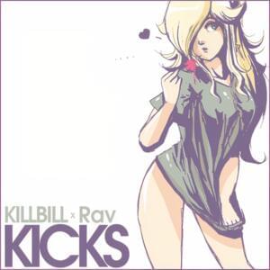 Kicks - Rav (Ft. Kill Bill: The Rapper)