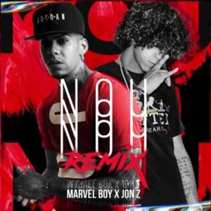 Nou Nou Nouu (Remix) - Marvel Boy (Ft. Jon Z)