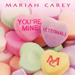 You’re Mine (Eternal) - Mariah Carey