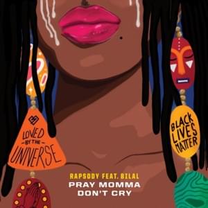 Pray Momma Don’t Cry - Rapsody (Ft. Bilal)