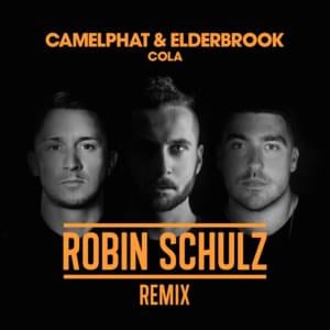 Cola (Robin Schulz remix) - CamelPhat & Elderbrook