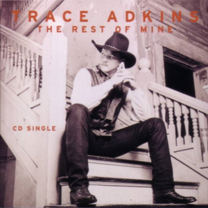 The Rest of Mine - Trace Adkins