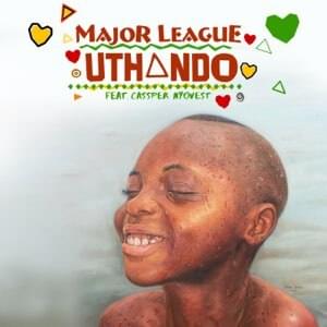 Uthando - Major League DJz (Ft. Cassper Nyovest)