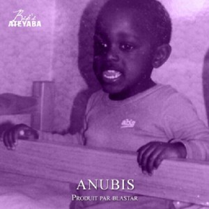 Anubis - Ateyaba (Ft. Bip's)