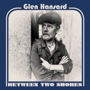 Setting Forth - Glen Hansard