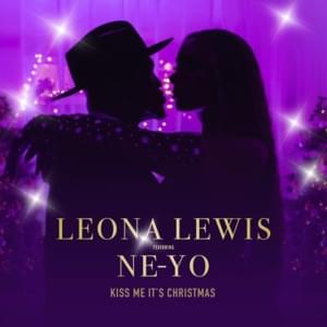 Kiss Me It’s Christmas - Leona Lewis (Ft. Ne-Yo)