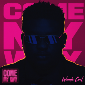 Come My Way - Wande Coal