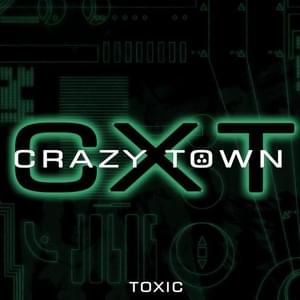 Toxic - Crazy Town